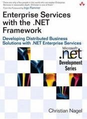Enterprise Services with the .NET Framework: Developing Distributed Buiness Solutions with .NET Enterprise Services